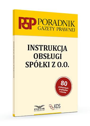 Instrukcja obsługi spółki z o.o. - Poradnik Gazety Prawnej