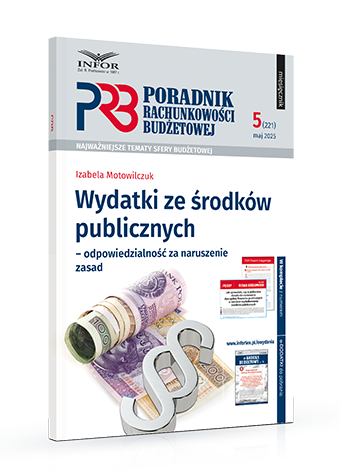 Poradnik Rachunkowości Budżetowej nr 5/2025. Wydatki ze środków publicznych – odpowiedzialność za naruszenie zasad